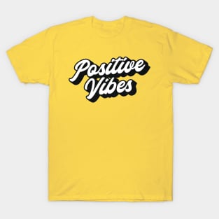 Positive Vibes Lettering (Black & White Edition) T-Shirt